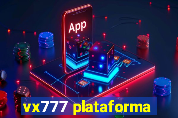 vx777 plataforma